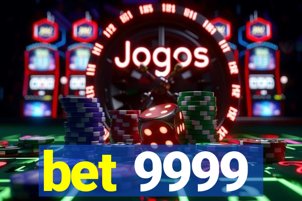 bet 9999